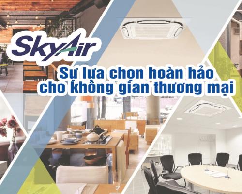 Điều hoà Sky Air - Lựa chọn hoàn hảo cho không gian thương mại